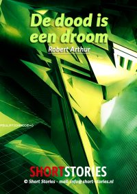 De dood is<br>een droom<br>Van: Robert Arthur<br>Stem: Eltjo Herder<br>Speelduur:29'16"